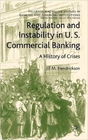 Book Regulation and Instability in U.S. Commercial Banking: A History of Crises (Palgrave Macmillan Studies in Banking and Financial Institutions) free