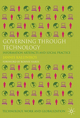 Book Governing Through Technology: Information Artefacts and Social Practice (Technology, Work and Globalization) free