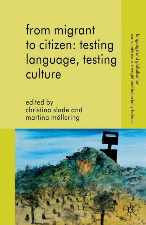 Book From Migrant to Citizen: Testing Language, Testing Culture free