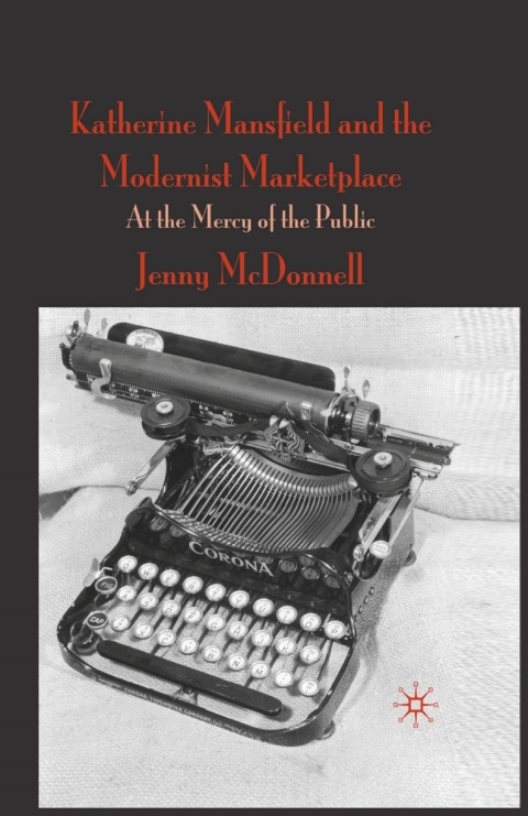 Book Katherine Mansfield and the Modernist Marketplace: At the Mercy of the Public free