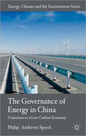 Book The Governance of Energy in China: Transition to a Low-Carbon Economy (Energy, Climate and the Environment) free