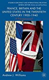 Book France, Britain and the United States in the Twentieth Century 1900 – 1940: A Reappraisal (Studies in Diplomacy and International Relations) free