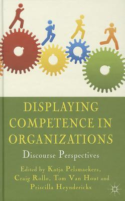 Book Displaying Competence in Organizations: Discourse Perspectives free