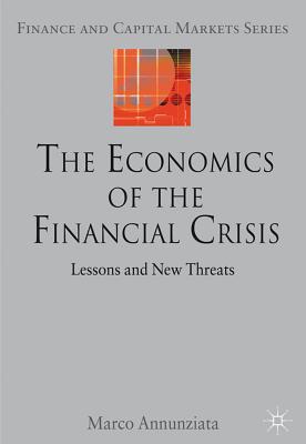 Book The Economics Of The Financial Crisis: Lessons And New Threats (finance And Capital Markets Series) free