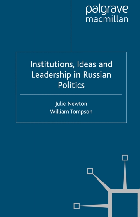 Book Institutions, Ideas and Leadership in Russian Politics free