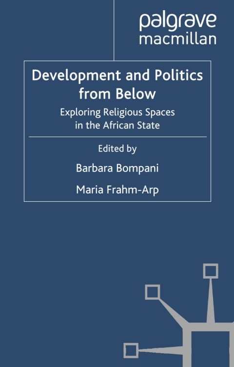 Book Development and Politics from Below: Exploring Religious Spaces in the African State (Non-Governmental Public Action) free