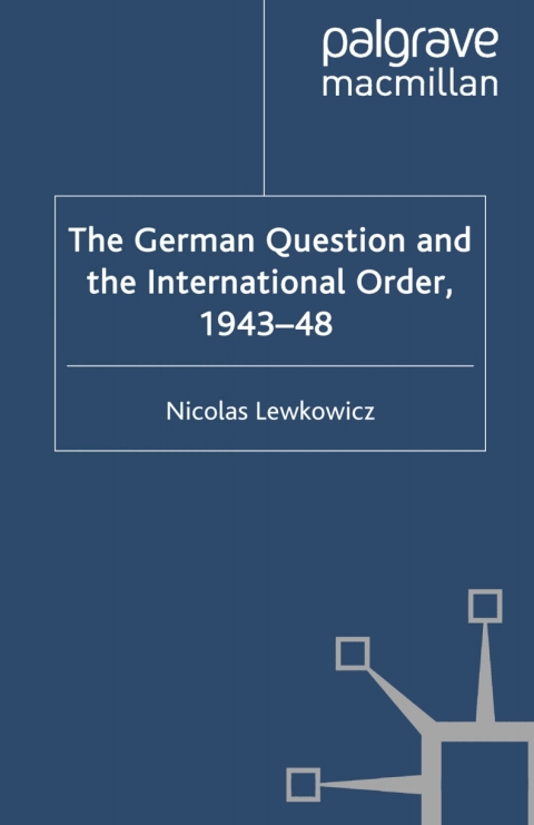 Book The German Question and the International Order, 1943–48 free