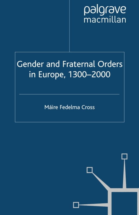 Book Gender and Fraternal Orders in Europe, 1300–2000 free