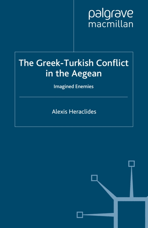 Book The Greek-Turkish Conflict in the Aegean: Imagined Enemies (New Perspectives on South-East Europe) free
