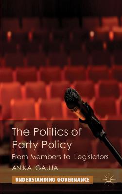 Book The Politics of Party Policy: From Members to Legislators (Understanding Governance) free