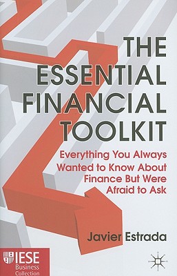 Book The Essential Financial Toolkit: Everything You Always Wanted to Know About Finance But Were Afraid to Ask (IESE Business Collection) free