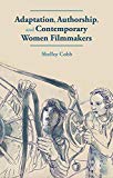 Book Adaptation, Authorship, and Contemporary Women Filmmakers free