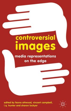 Book Controversial Images: Media Representations On The Edge free