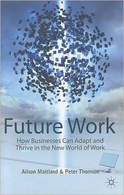 Book Future Work: How Businesses Can Adapt and Thrive In The New World Of Work free