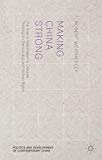 Book Making China Strong: The Role of Nationalism in Chinese Thinking on Democracy and Human Rights (Politics and Development of Contemporary China) free