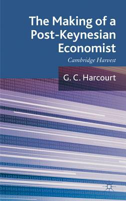 Book The Making of a Post-Keynesian Economist: Cambridge Harvest free