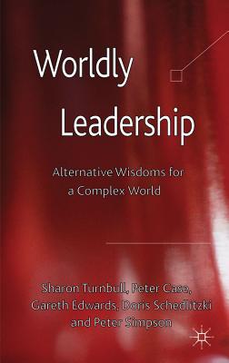 Book Worldly Leadership: Alternative Wisdoms for a Complex World free