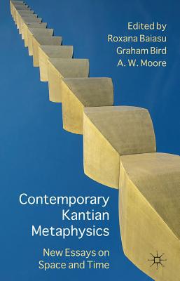 Book Contemporary Kantian Metaphysics: New Essays on Space and Time free