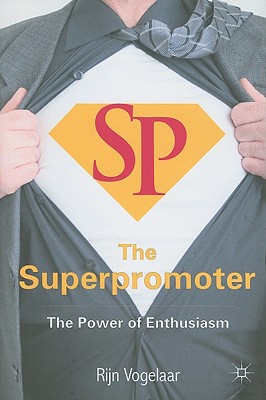 Book The Superpromoter: The Power of Enthusiasm free