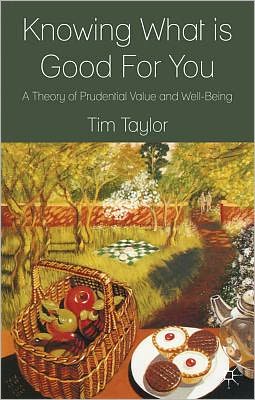 Book Knowing What is Good For You: A Theory of Prudential Value and Well-Being free