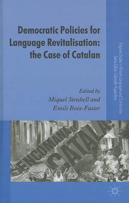 Book Democratic Policies for Language Revitalisation: The Case of Catalan (Palgrave Studies in Minority Languages and Communities) free
