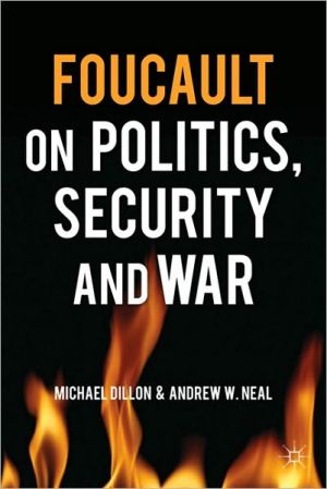 Book Foucault on Politics, Security and War free