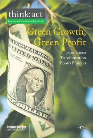 Book Green Growth, Green Profit: How Green Transformation Boosts Business (International Management Knowledge) free