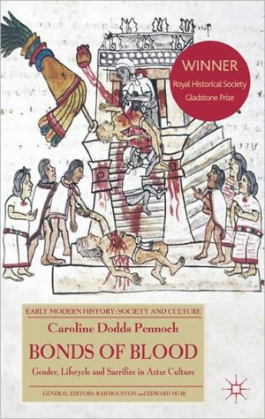Book Bonds of Blood: Gender, Lifecycle, and Sacrifice in Aztec Culture (Early Modern History: Society and Culture) free