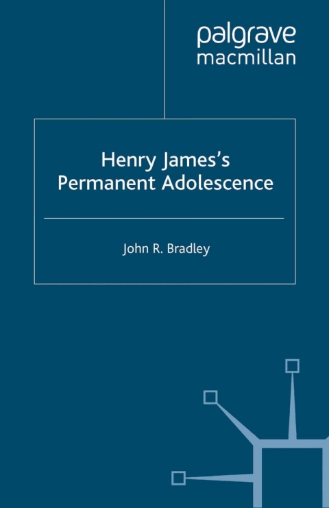Book Henry James’s Permanent Adolescence free