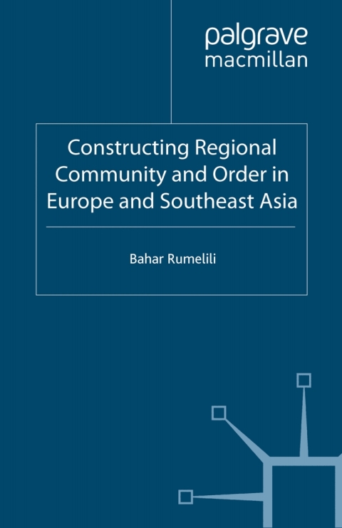 Book Constructing Regional Community and Order in Europe and Southeast Asia free