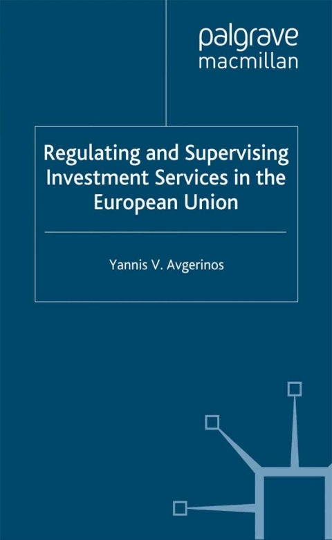 Book Regulating and Supervising Investment Services in the European Union free
