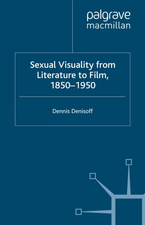 Book Sexual Visuality From Literature To Film 1850-1950 free