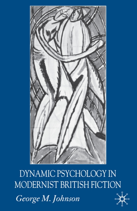 Book Dynamic Psychology in Modernist British Fiction free