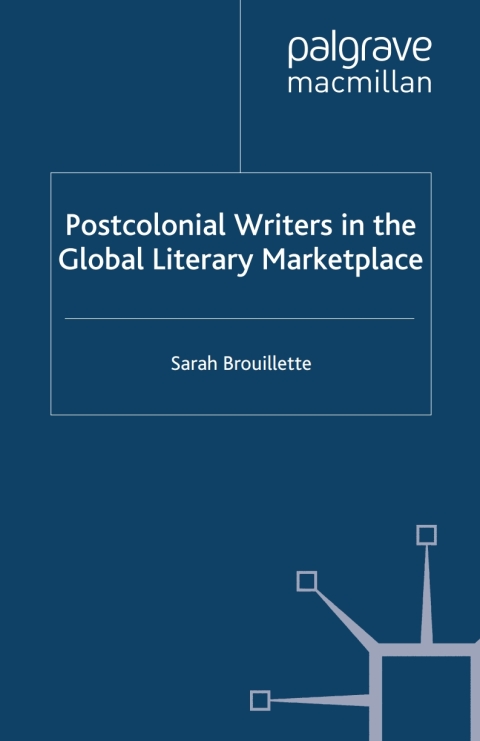 Book Postcolonial Writers in the Global Literary Marketplace free