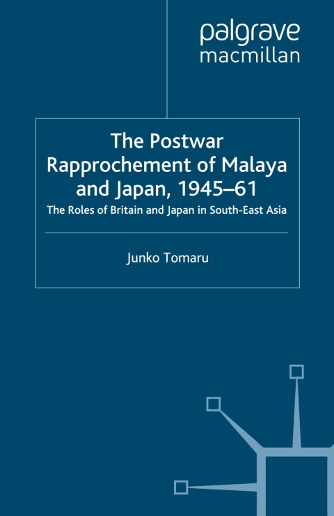 Book The Postwar Rapprochement of Malaya and Japan 1945-61 free