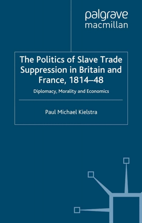 Book The Politics of Slave Trade Suppression in Britain and France, 1814-48 free
