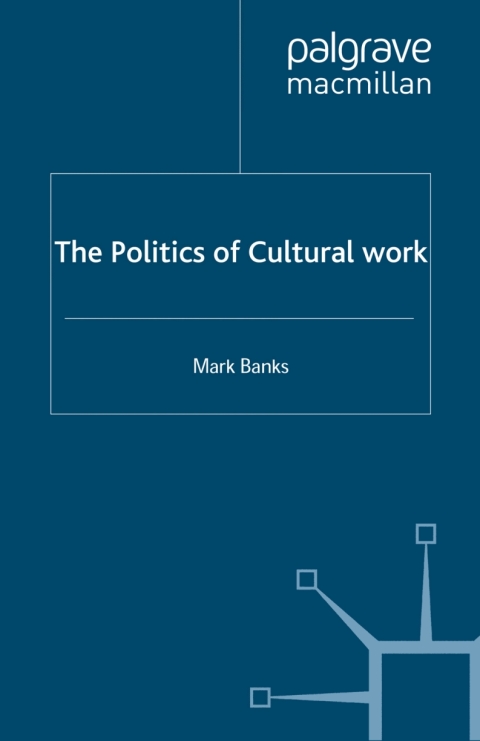 Book The Politics of Cultural Work free