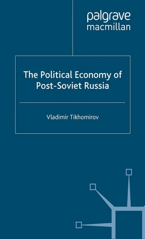 Book The Political Economy of Post-Soviet Russia free
