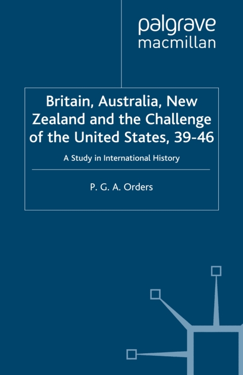 Book Britain, Australia, New Zealand and the Challenge of the United States, 1939–46 free