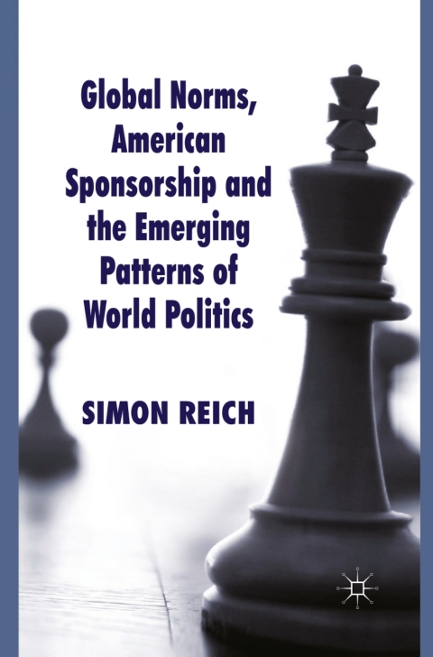Book Global Norms, American Sponsorship and the Emerging Patterns of World Politics free