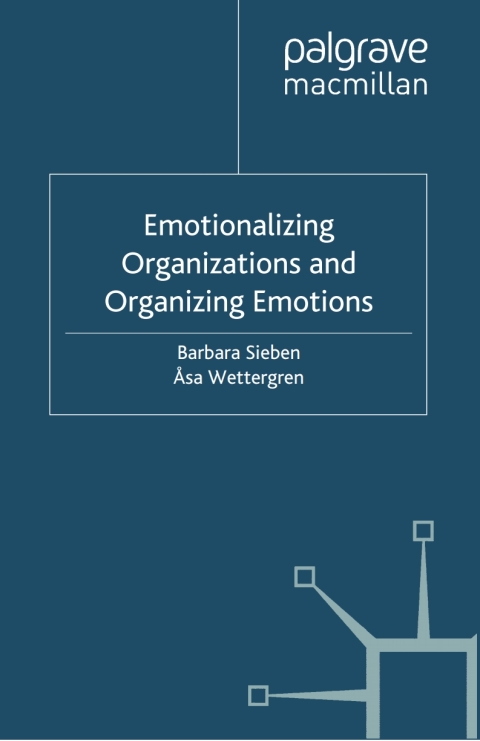 Book Emotionalizing Organizations and Organizing Emotions free