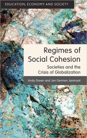 Book Regimes of Social Cohesion: Societies and the Crisis of Globalization (Education, Economy and Society) free