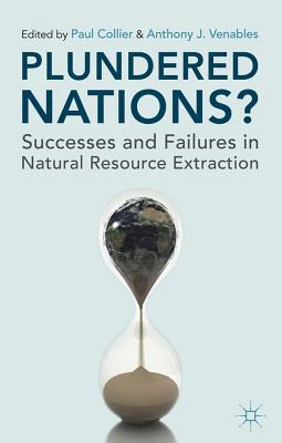 Book Plundered Nations?: Successes and Failures in Natural Resource Extraction free
