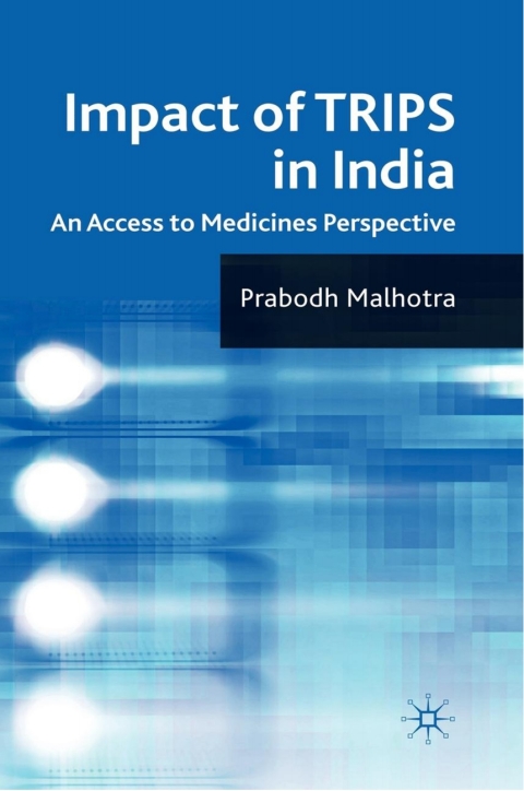 Book Impact of TRIPS in India: An Access to Medicines Perspective free