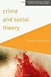 Book Crime and Social Theory (Themes in Social Theory, 2) free