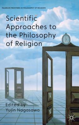 Book Scientific Approaches to the Philosophy of Religion (Palgrave Frontiers in Philosophy of Religion) free