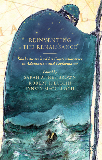 Book Reinventing the Renaissance: Shakespeare and his Contemporaries in Adaptation and Performance free