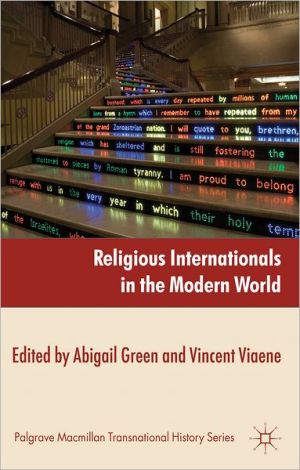 Book Religious Internationals in the Modern World: Globalization and Faith Communities since 1750 (Palgrave Macmillan Transnational History Series) free