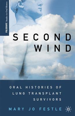 Book Second Wind: Oral Histories of Lung Transplant Survivors (Palgrave Studies in Oral History) free