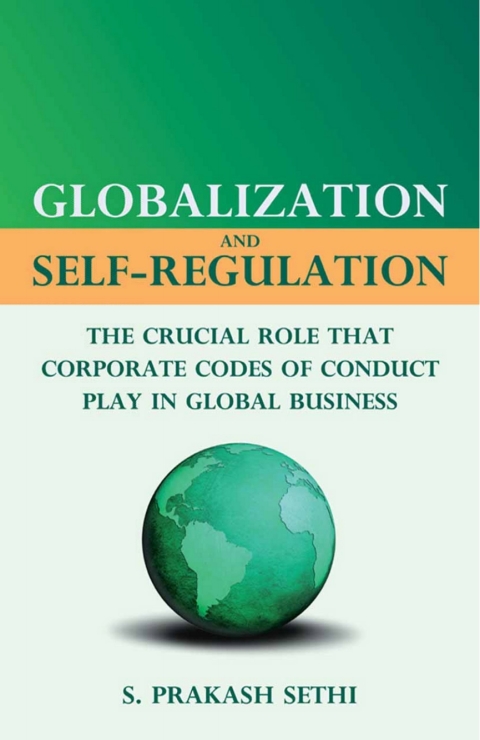 Book Globalization and Self-Regulation: The Crucial Role That Corporate Codes of Conduct Play in Global Business free